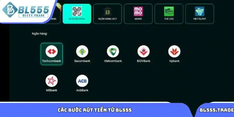 Tìm hiểu chi tiết các bước rút tiền từ BL555