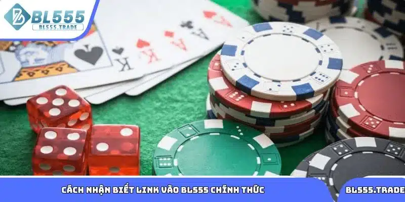 Khám phá cách nhận biết link vào BL555 chính thức