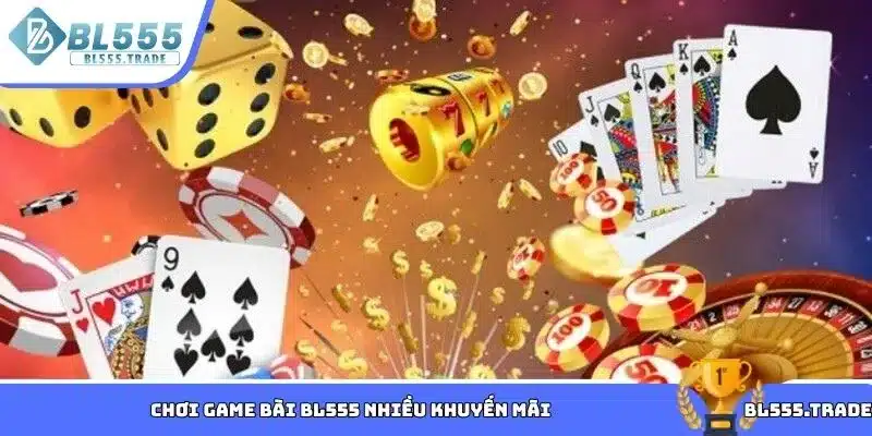 Chơi game bài BL555 nhiều khuyến mãi