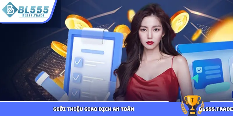 Giới thiệu giao dịch an toàn