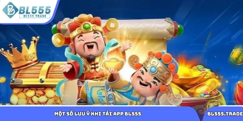 Một số lưu ý khi tải app BL555 để tránh lỗi