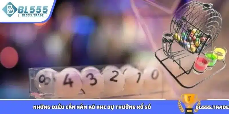 Những điều cần nắm rõ khi dự thưởng xổ số