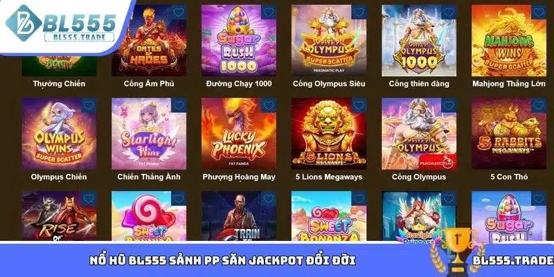 Nổ hũ BL555 sảnh PP săn Jackpot đổi đời