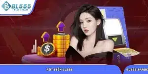Rút tiền BL555