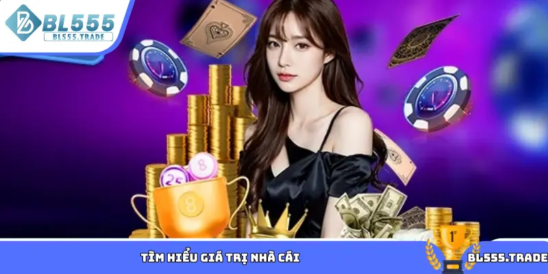 Tìm hiểu giá trị nhà cái