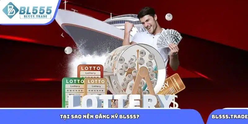 Vì sao thành viên nên đăng ký BL555 để tham gia giải trí?